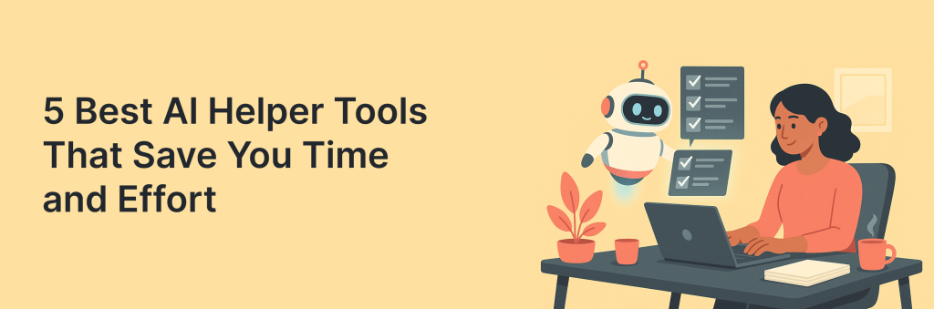 5 Best AI Helper Tools That Save You Time and Effort. Article by Innovation Forge.