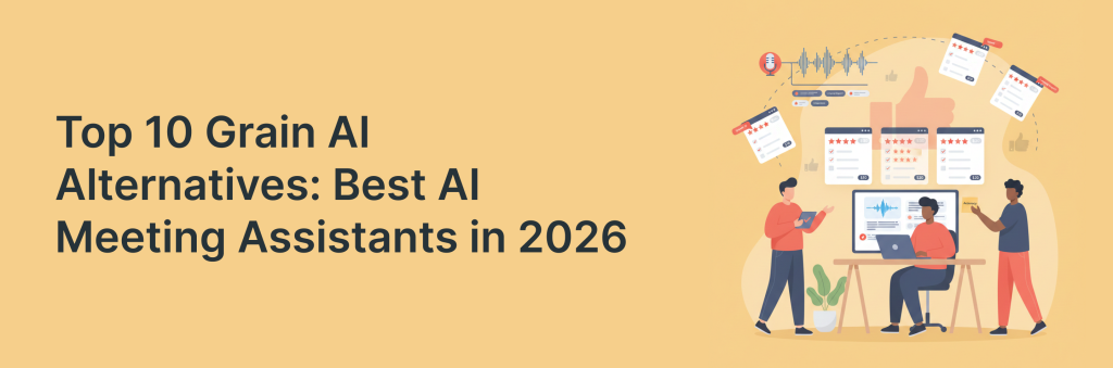 Top 10 Grain AI Alternatives: Best AI Meeting Assistants in 2026. Article by Innovation Forge. 